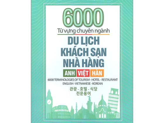 6000 Từ Vựng Chuyên Ngành Du Lịch-Khách Sạn-Nhà Hàng (Anh-Việt-Hàn) PDF