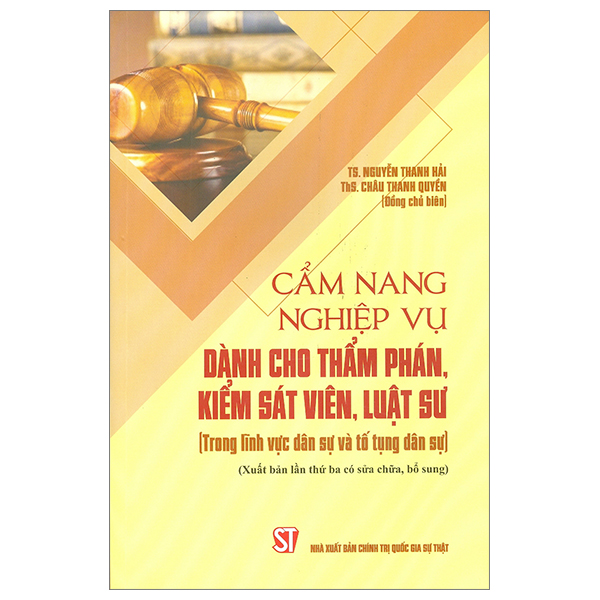 Cẩm Nang Nghiệp Vụ Dành Cho Thẩm Phán, Kiếm Sát Viên, Luật Sư (Trong Lĩnh Vực Dân Sự Và Tố Tụng Dân Sự) PDF Cẩm Nang Nghiệp Vụ Dành Cho Thẩm Phán, Kiếm Sát Viên, Luật Sư (Trong Lĩnh Vực Dân Sự Và Tố Tụng Dân Sự) PDF