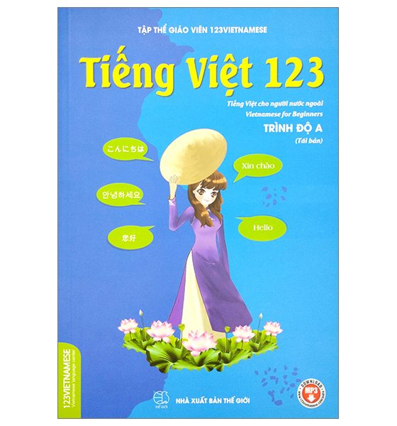 Tiếng Việt 123 - Tiếng Việt Cho Người Nước Ngoài - Vietnamese For Beginners - Student Book - Trình Độ A PDF