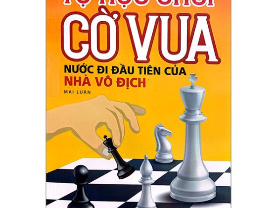 Tự Học Chơi Cờ Vua - Nước Đi Đầu Tiên Của Nhà Vô Địch PDF