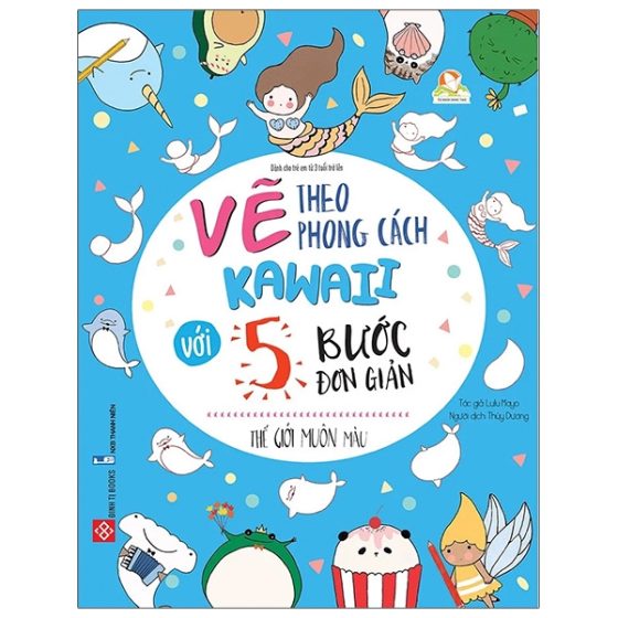 Vẽ Theo Phong Cách Kawaii Với 5 Bước Đơn Giản - Thế Giới Muôn Màu PDF