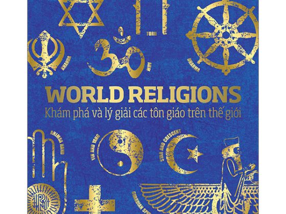World Religions - Tôn Giáo Thế Giới - Khám Phá Và Lý Giải Các Tôn Giáo Trên Thế Giới PDF