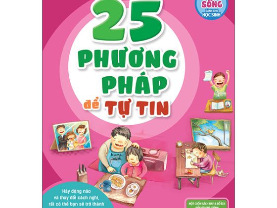 25 Phương Pháp Để Tự Tin - Rèn Luyện Kỹ Năng Sống Dành Cho Học Sinh PDF