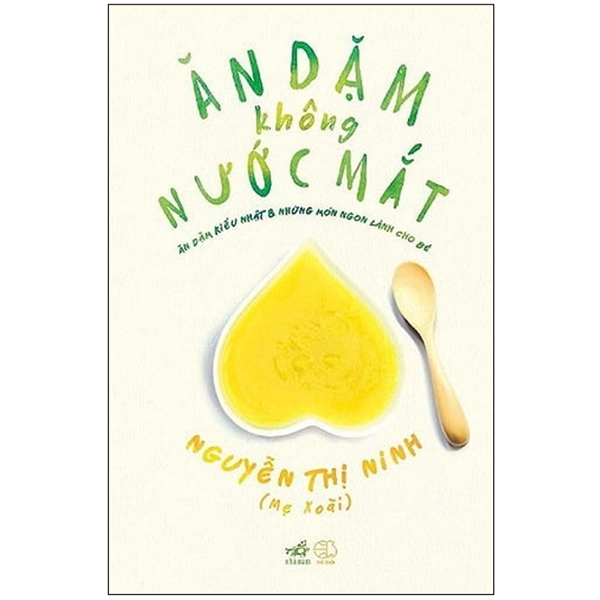 Ăn Dặm Không Nước Mắt - Ăn Dặm Kiểu Nhật Và Những Món Ngon Lành Cho Bé PDF Ăn Dặm Không Nước Mắt - Ăn Dặm Kiểu Nhật Và Những Món Ngon Lành Cho Bé PDF