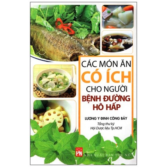 Các Món Ăn Có Ích Cho Người Bệnh Đường Hô Hấp (Tái Bản 2015) PDF