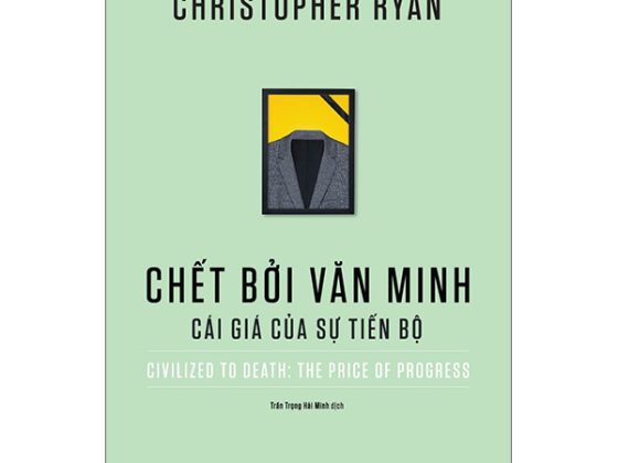 Chết Bởi Văn Minh - Cái Giá Của Sự Tiến Bộ - Civilized To Death: The Price Of Progress PDF