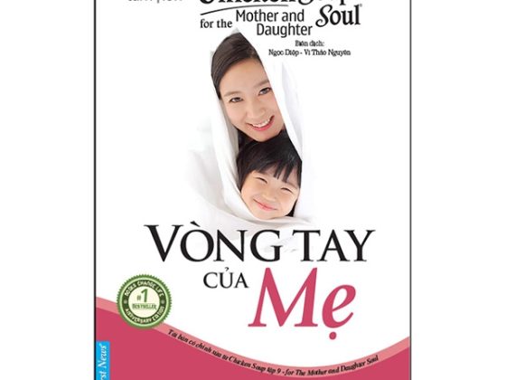 Chicken Soup For The Mother And Daughter 9 - Vòng Tay Của Mẹ PDF