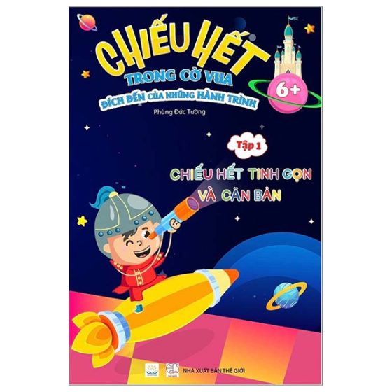 Chiếu Hết Trong Cờ Vua - Đích Đến Của Những Hành Trình - Tập 1: Chiếu Hết Tinh Gọn Và Căn Bản PDF