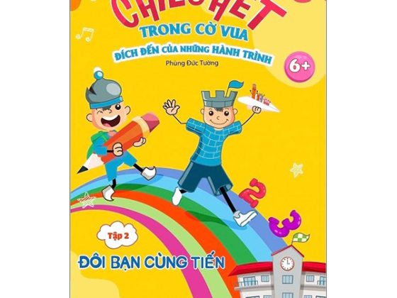 Chiếu Hết Trong Cờ Vua - Đích Đến Của Những Hành Trình - Tập 2: Đôi Bạn Cùng Tiến PDF