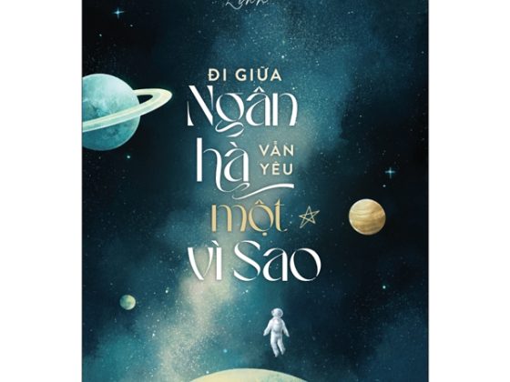 Đi Giữa Ngân Hà Vẫn Yêu Một Vì Sao - Tặng Kèm 01 Bookmark Bế 2 Mặt Bồi Cứng PDF