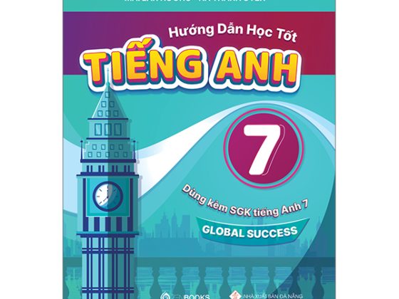 Global Success - Hướng Dẫn Học Tốt Tiếng Anh 7 (Dùng Kèm SGK Tiếng Anh 7) PDF