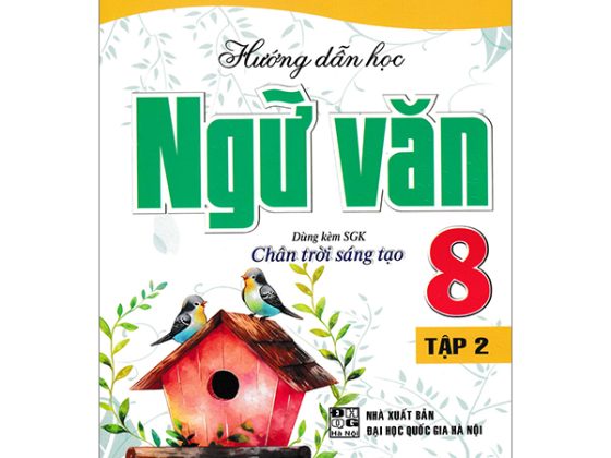 Hướng Dẫn Học Ngữ Văn 8 - Tập 2 (Bám Sát SGK Chân Trời Sáng Tạo) PDF