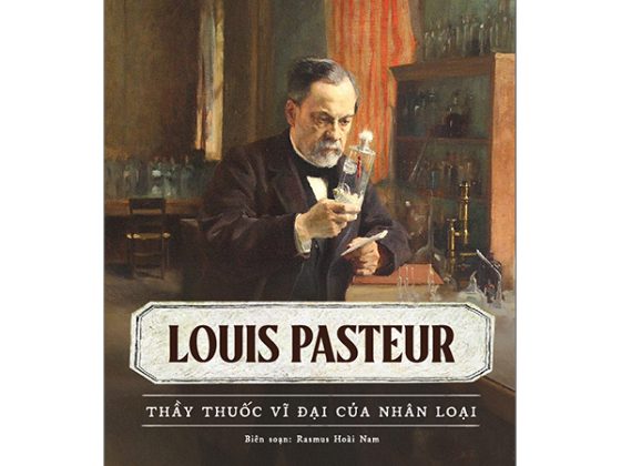 Kể Chuyện Cuộc Đời Các Thiên Tài - Louis Pasteur - Thầy Thuốc Vĩ Đại Của Nhân Loại PDF