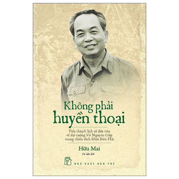 Không Phải Huyền Thoại - Tiểu Thuyết Lịch Sử Đầu Tiên Về Đại Tướng Võ Nguyên Giáp Trong Chiến Dịch Điện Biên Phủ PDF Không Phải Huyền Thoại - Tiểu Thuyết Lịch Sử Đầu Tiên Về Đại Tướng Võ Nguyên Giáp Trong Chiến Dịch Điện Biên Phủ PDF