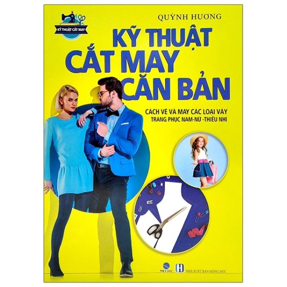 Kỹ Thuật Cắt May Căn Bản - Cách Vẽ Và May Các Loại Váy - Trang Phục Nam-Nữ - Thiếu Nhi PDF