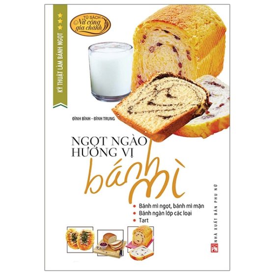 Kỹ Thuật Làm Bánh Ngọt - Ngọt Ngào Hương Vị Bánh Mì PDF