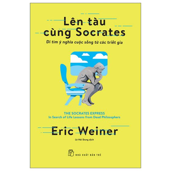 Lên Tàu Cùng Socrates: Đi Tìm Ý Nghĩa Cuộc Sống Từ Các Triết Gia PDF