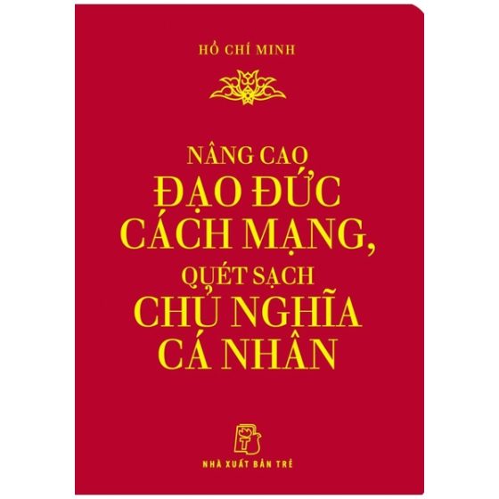 Nâng Cao Đạo Đức Cách Mạng, Quét Sạch Chủ Nghĩa Cá Nhân (Khổ Nhỏ) PDF