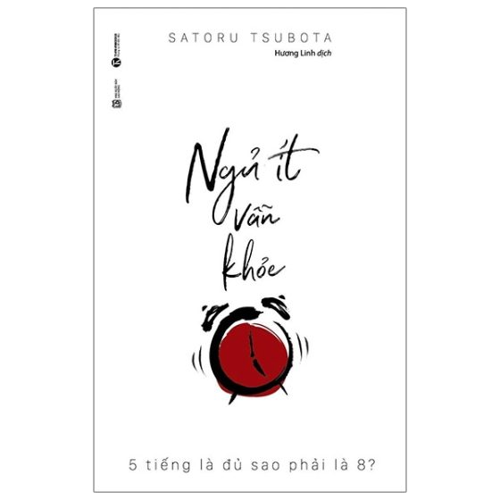 Ngủ Ít Vẫn Khỏe - 5 Tiếng Là Đủ Sao Phải Là 8? PDF