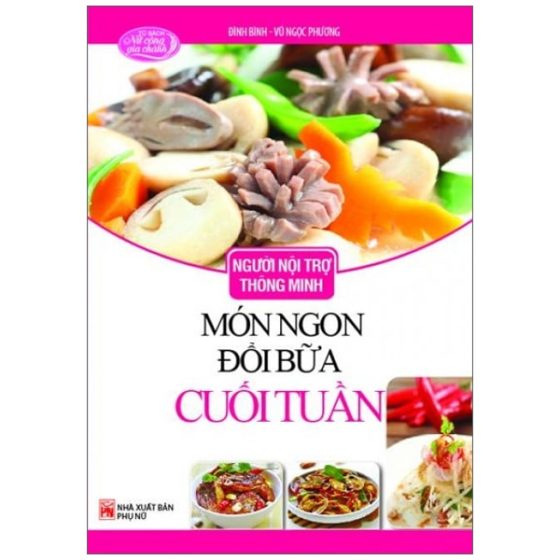 Người Nội Trợ Thông Minh - Món Ngon Đổi Bữa Cuối Tuần PDF