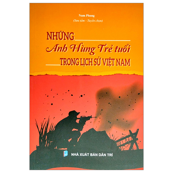 Những Anh Hùng Trẻ Tuổi Trong Lịch Sử Việt Nam PDF Những Anh Hùng Trẻ Tuổi Trong Lịch Sử Việt Nam PDF