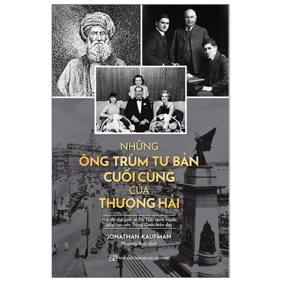 Những Ông Trùm Tư Bản Cuối Cùng Ở Thượng Hải - Hai Đế Chế Kinh Tế Do Thái Cạnh Tranh Giúp Tạo Nên Trung Quốc Hiện Tại PDF