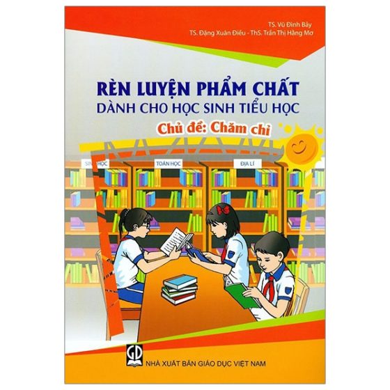 Rèn Luyện Phẩm Chất Dành Cho Học Sinh Tiểu Học - Chủ Đề: Chăm Chỉ PDF