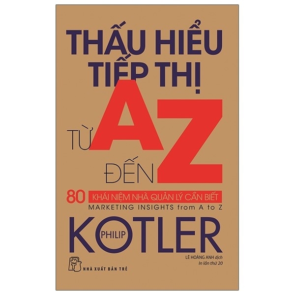 Thấu Hiểu Tiếp Thị Từ A Đến Z - 80 Khái Niệm Nhà Quản Lý Cần Biết PDF Thấu Hiểu Tiếp Thị Từ A Đến Z - 80 Khái Niệm Nhà Quản Lý Cần Biết PDF