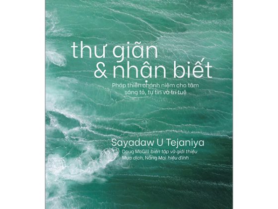 Thư Giãn Và Nhận Biết - Pháp Thiền Chánh Niệm Cho Tâm Sáng Tỏ, Tự Tin Và Trí Tuệ PDF