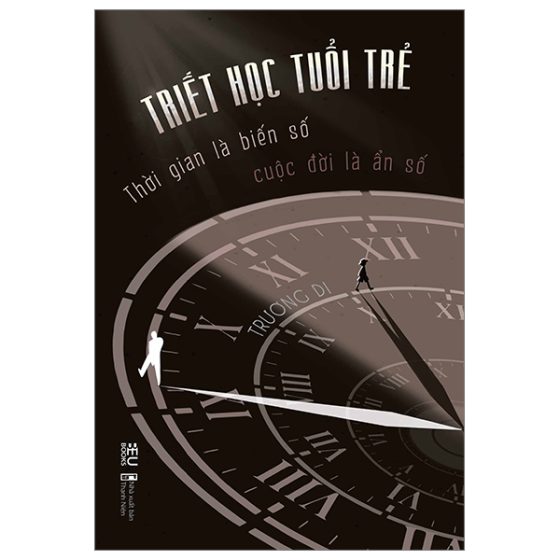 Triết Học Tuổi Trẻ - Thời Gian Là Biến Số Cuộc Đời Là Ẩn Số PDF