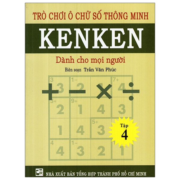 Trò Chơi Ô Chữ Số Thông Minh Kenken - Dành Cho Mọi Người (Tập 4) PDF Trò Chơi Ô Chữ Số Thông Minh Kenken - Dành Cho Mọi Người (Tập 4) PDF