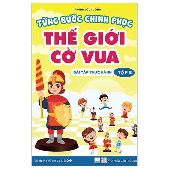 Từng Bước Chinh Phục Thế Giới Cờ Vua - Bài Tập Thực Hành - Tập 2 PDF