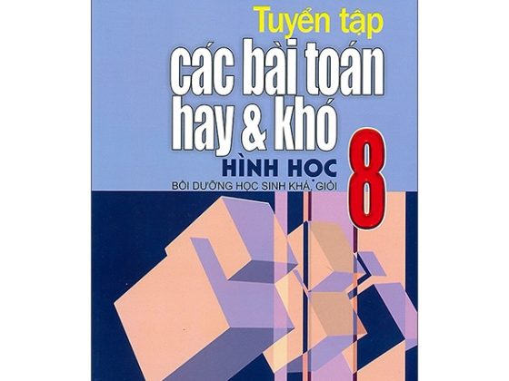 Tuyển Tập Các Bài Toán Hay Và Khó Hình Học Lớp 8 PDF