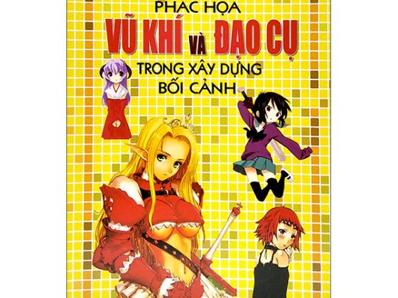 Vẽ Truyện Tranh Phong Cách Nhật Bản - Vũ Khí Và Đạo Cụ Trong Xây Dựng Bối Cảnh PDF