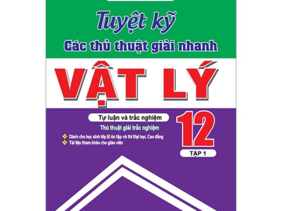 Vật Lý 12/1 - Tuyệt Kỹ Các Thủ Thuật Giải Nhanh PDF