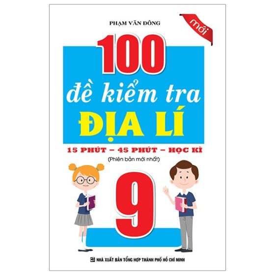 100 Đề Kiểm Tra Địa Lí 9 - 15 Phút - 45 Phút - Học Kì PDF