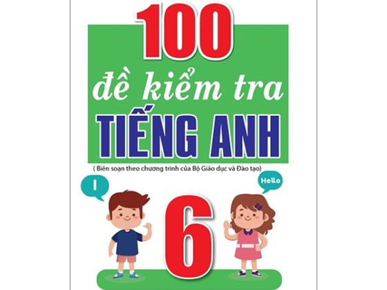 100 Đề Kiểm Tra Tiếng Anh 6 PDF