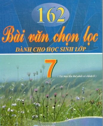 162 Bài Văn Chọn Lọc 7 PDF