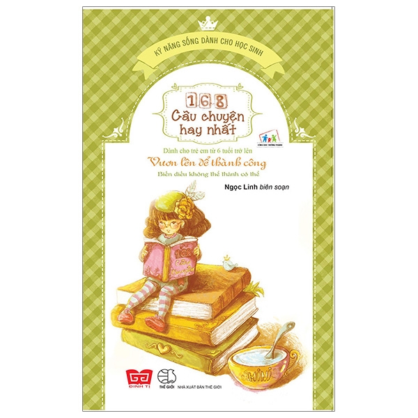 168 Câu Chuyện Kỹ Năng Sống Cho Học Sinh - Vươn Lên Để Thành Công - Biến Điều Không Thể Thành Có Thể PDF 168 Câu Chuyện Kỹ Năng Sống Cho Học Sinh - Vươn Lên Để Thành Công - Biến Điều Không Thể Thành Có Thể PDF