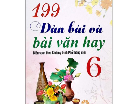199 Dàn Bài Và Bài Văn Hay 6 (Biên Soạn Theo Chương Trình Giáo Dục Phổ Thông Mới) PDF