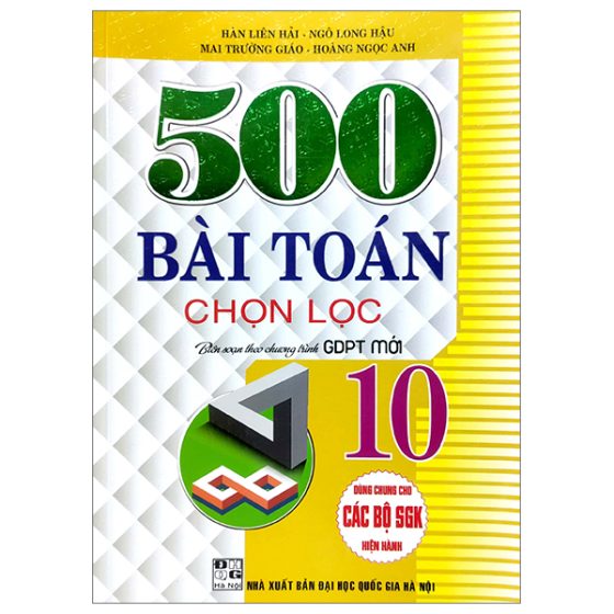 500 Bài Toán Chọn Lọc 10 (Biên Soạn Theo Chương Trinh GDPT Mới) (Dùng Chung Cho Các Bộ SGK Hiện Hành) PDF