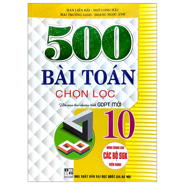 500 Bài Toán Chọn Lọc 10 (Biên Soạn Theo Chương Trinh GDPT Mới) (Dùng Chung Cho Các Bộ SGK Hiện Hành) PDF 500 Bài Toán Chọn Lọc 10 (Biên Soạn Theo Chương Trinh GDPT Mới) (Dùng Chung Cho Các Bộ SGK Hiện Hành) PDF