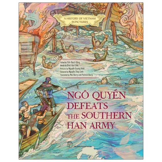 A History Of Vn In Pictures - Ngô Quyền Defeats The Southern Han Army (In Colour) PDF
