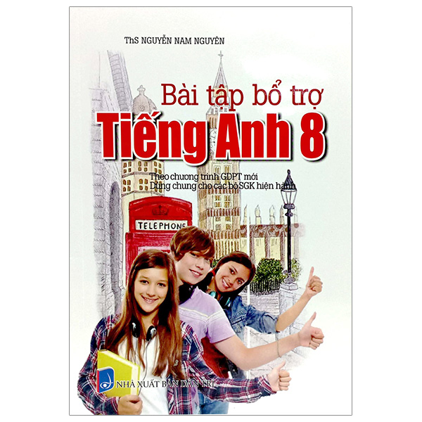 Bài Tập Bổ Trợ Tiếng Anh 8 (Theo Chương Trình GDPT Mới) PDF Bài Tập Bổ Trợ Tiếng Anh 8 (Theo Chương Trình GDPT Mới) PDF