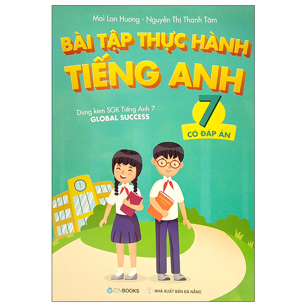 Bài Tập Thực Hành Tiếng Anh 7 (Có Đáp Án) - Dùng Kèm SGK Tiếng Anh 7 Global Success PDF Bài Tập Thực Hành Tiếng Anh 7 (Có Đáp Án) - Dùng Kèm SGK Tiếng Anh 7 Global Success PDF