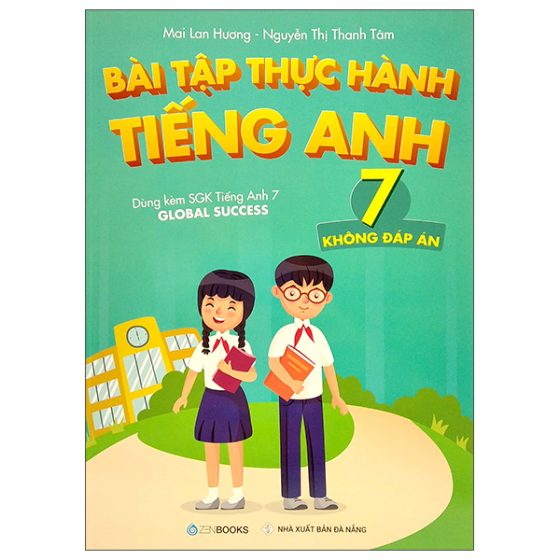 Bài Tập Thực Hành Tiếng Anh 7 (Không Đáp Án) - Dùng Kèm SGK Tiếng Anh 7 Global Success PDF