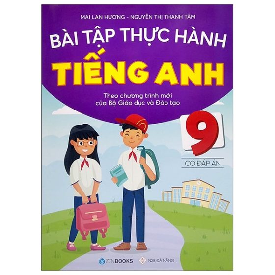 Bài Tập Thực Hành Tiếng Anh 9 - Có Đáp Án - Theo Chương Trình Mới Của Bộ GD&ĐT PDF