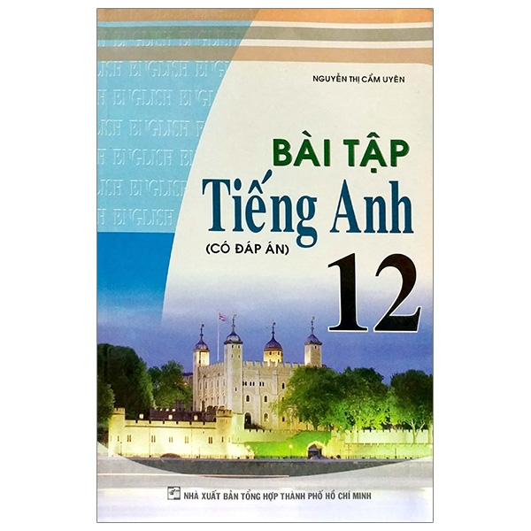 Bài Tập Tiếng Anh 12 (Có Đáp Án) PDF Bài Tập Tiếng Anh 12 (Có Đáp Án) PDF