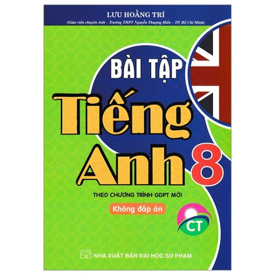 Bài Tập Tiếng Anh 8 - Không Đáp Án (Biên Soạn Theo Chương Trình Giáo Dục Phổ Thông Mới) PDF