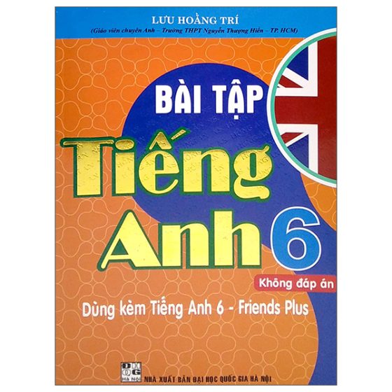 Bài Tập Tiếng Anh Lớp 6 (Dùng Kèm Tiếng Anh 6 - Friends Plus) PDF